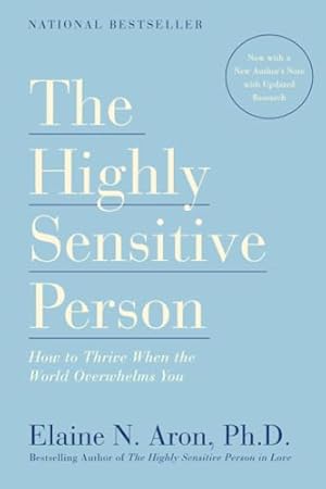 Seller image for The Highly Sensitive Person: How to Thrive When the World Overwhelms You for sale by -OnTimeBooks-