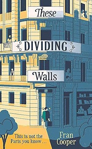 Bild des Verkufers fr These Dividing Walls: Shortlisted for the 2018 Edward Stanford Travel Writing Award zum Verkauf von WeBuyBooks 2
