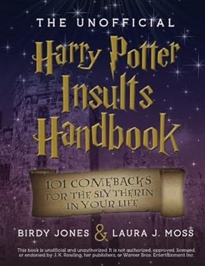 Bild des Verkufers fr The Unofficial Harry Potter Insults Handbook: 101 Comebacks For The Slytherin In Your Life zum Verkauf von WeBuyBooks 2