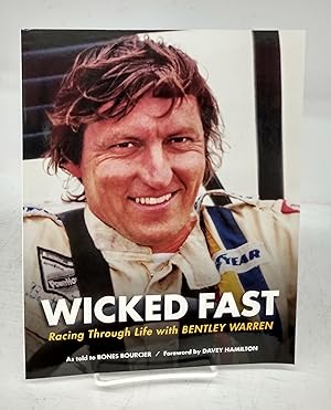 Image du vendeur pour Wicked Fast: Racing Through Life with Bentley Warren. As told to Bones Bourcier mis en vente par Attic Books (ABAC, ILAB)