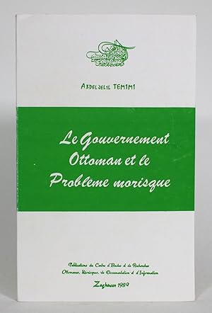 Le Gouvernemet Ottoman et le Probleme morisque