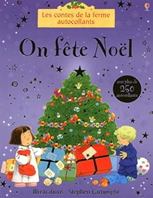 Seller image for ON FETE NOEL - LES CONTES DE LA FERME AVEC PLUS DE 250 AUTOCOLLANTS for sale by WeBuyBooks 2