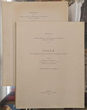 Cocle, An Archaeological Study of Central Panama, Parts 1 and 2 (Memoirs of the Peabody Museum of...