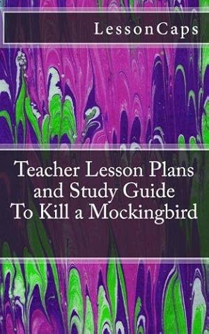 Bild des Verkufers fr To Kill a Mockingbird: Teacher Lesson Plans and Study Guide zum Verkauf von WeBuyBooks 2