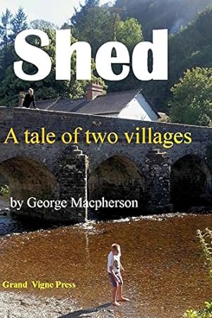 Seller image for Shed - a tale of two villages for sale by WeBuyBooks 2