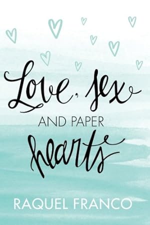Bild des Verkufers fr Love, Sex and Paper Hearts zum Verkauf von WeBuyBooks 2