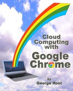 Seller image for Cloud Computing with Google Chrome for sale by WeBuyBooks 2