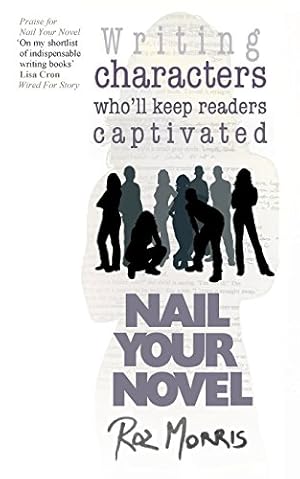 Seller image for Nail Your Novel: Bring Characters To Life for sale by WeBuyBooks 2