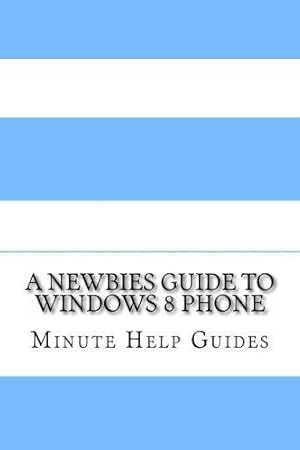 Immagine del venditore per A Newbies Guide to Windows 8 Phone venduto da WeBuyBooks 2