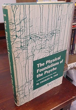 Seller image for The Physical Foundations of the Psyche: A Neurophysiological Study for sale by Atlantic Bookshop