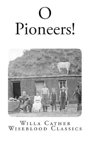 Seller image for O Pioneers!: Volume 12 (Wiseblood Classics) for sale by WeBuyBooks 2