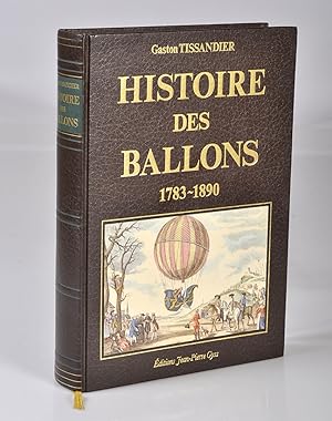 Histoire des Ballons et des Aéronautes célèbres. 1783-1890
