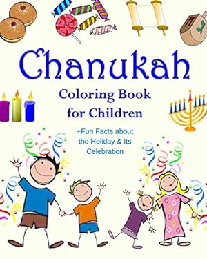 Seller image for Chanukah Coloring Book for Children +Fun Facts about the Holiday & Its Celebration: Happy Hanukkah Activity Book for Kids ages 4-8 with 30 Fun . Delight!: Volume 1 (Smart Kids Knowing Stuff) for sale by WeBuyBooks 2