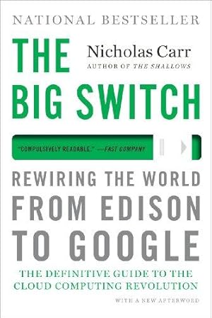 Bild des Verkufers fr The Big Switch: Rewiring the World, from Edison to Google zum Verkauf von WeBuyBooks 2