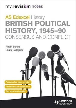 Bild des Verkufers fr My Revision Notes Edexcel AS History: British Political History, 1945-90: Consensus and Conflict (MRN) zum Verkauf von WeBuyBooks 2