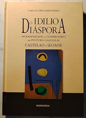 Bild des Verkufers fr Do idilio a dispora: Modernidade e compromiso na pintura galega de Castelao a Seoane zum Verkauf von Libros Nakens