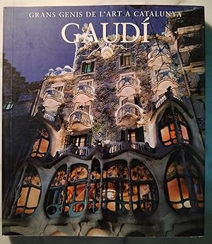 Gaudí. Grans genis de l`art a Catalunya