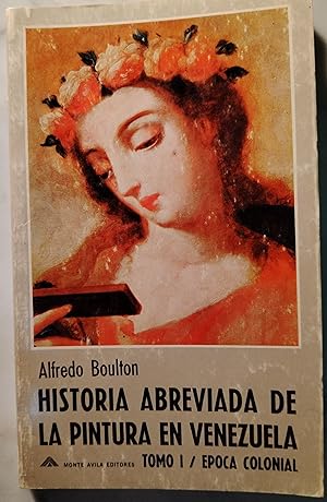 Image du vendeur pour Historia abreviada de la pintura en Venezuela. Tomo I/poca colonial mis en vente par Libros Nakens