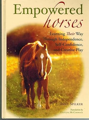 Imagen del vendedor de EMPOWERED HORSES Learning Their Way through Independence, Self-Confidence, and Creative Play a la venta por The Avocado Pit
