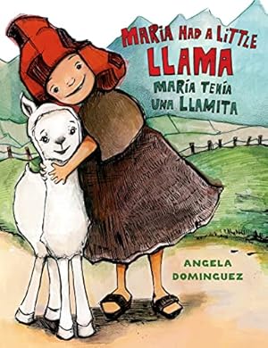 Seller image for Maria Had a Little Llama / María Tenía Una Llamita: Bilingual (Pura Belpre Honor Books - Illustration Honor) for sale by WeBuyBooks 2