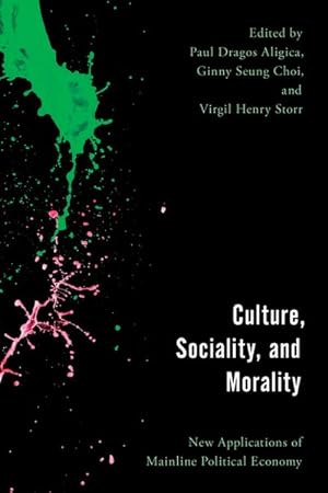 Image du vendeur pour Culture, Sociality, and Morality : New Applications of Mainline Political Economy mis en vente par GreatBookPrices