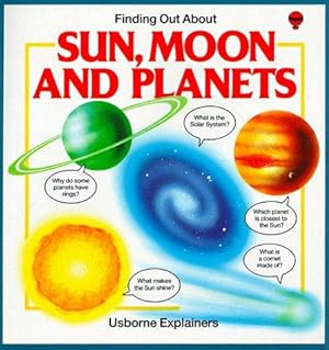 Bild des Verkufers fr Sun, Moon and Planets (Usborne Explainers) zum Verkauf von WeBuyBooks 2