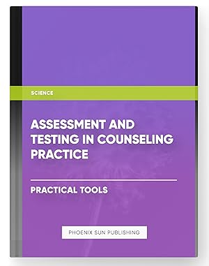 Imagen del vendedor de Assessment and Testing in Counseling Practice - Practical Tools a la venta por PS PUBLISHIING