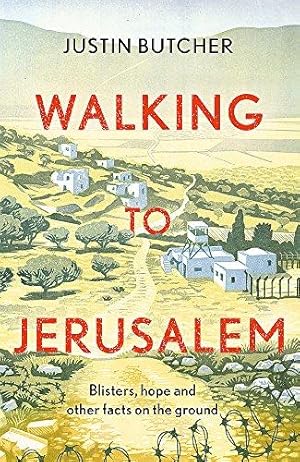 Bild des Verkufers fr Walking to Jerusalem: Blisters, hope and other facts on the ground zum Verkauf von WeBuyBooks 2