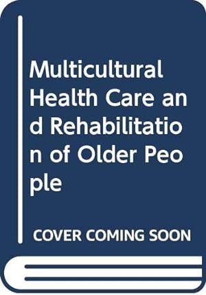 Bild des Verkufers fr Multicultural Health Care and Rehabilitation of Older People zum Verkauf von WeBuyBooks 2