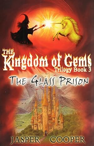 The Glass Prison : Book 3 In The Kingdom Of Gems Trilogy : SIGNED COPY :