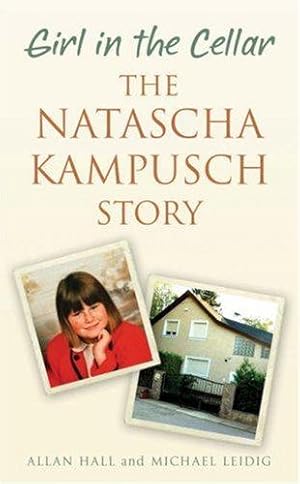 Bild des Verkufers fr Girl in the Cellar - The Natascha Kampusch Story zum Verkauf von WeBuyBooks 2