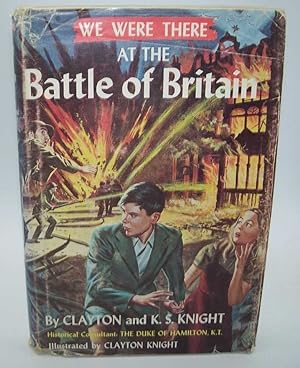 Image du vendeur pour We Were There at the Battle of Britain mis en vente par Easy Chair Books