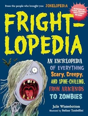 Imagen del vendedor de Frightlopedia: An Encyclopedia of Everything Scary, Creepy, and Spine-Chilling, from Arachnids to Zombies (Paperback or Softback) a la venta por BargainBookStores