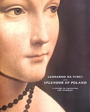 Leonardo da Vinci and the Splendor of Poland: A History of Collecting and Patronage