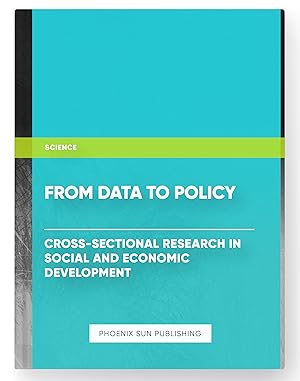 Seller image for From Data to Policy - Cross-Sectional Research in Social and Economic Development for sale by PS PUBLISHIING