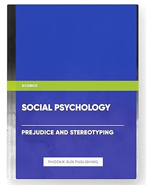 Seller image for Social Psychology - Prejudice and Stereotyping for sale by PS PUBLISHIING