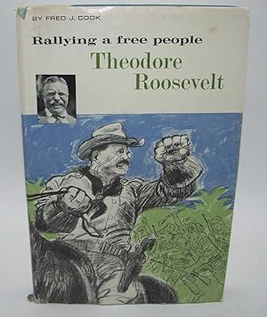 Seller image for Theodore Roosevelt, Rallying a Free People (Britannica Bookshelf-Great Lives for Young Americans) for sale by Easy Chair Books
