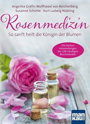 Bild des Verkufers fr Rosenmedizin. So sanft heilt die Knigin der Blumen Die besten Anwendungen bei 100 hufigen Beschwerden / Plus 30 feine Rezepte aus der Rosenkche zum Verkauf von primatexxt Buchversand