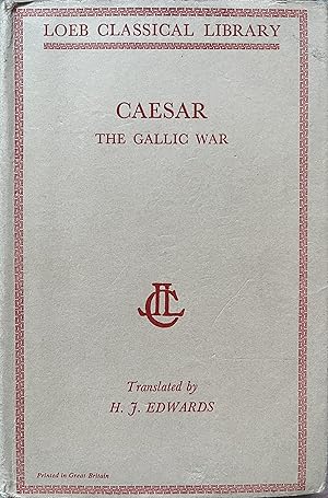 The Gallic War (The Loeb Classical Library, No. 72)