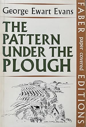 Imagen del vendedor de The Pattern Under the Plough: Aspects of the Folk-Life of East Anglia a la venta por Object Relations, IOBA