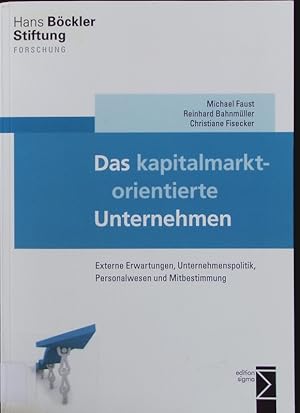 Bild des Verkufers fr Das kapitalmarktorientierte Unternehmen. Externe Erwartungen, Unternehmenspolitik, Personalwesen und Mitbestimmung. zum Verkauf von Antiquariat Bookfarm