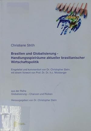 Bild des Verkufers fr Brasilien und Globalisierung - Handlungsspielrume aktueller brasilianischer Wirtschaftspolitik. zum Verkauf von Antiquariat Bookfarm