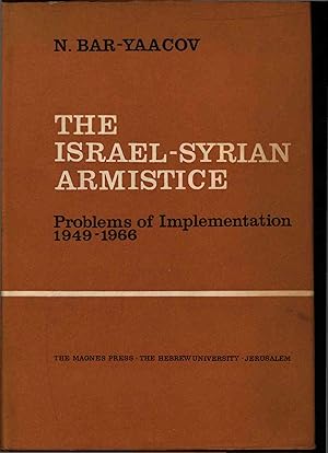 Bild des Verkufers fr The Israel-Syrian armistice. Problems of implementation, 1949-1966 zum Verkauf von Antiquariat Bookfarm