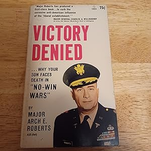 Imagen del vendedor de Victory Denied: Why Your Son Faces Death In No-Win Wars a la venta por Whitehorse Books