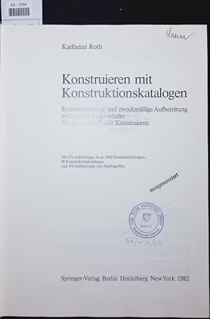 Seller image for Konstruieren mit Konstruktionskatalogen. Systematisierung und zweckmige Aufbereitung technischer Sachverhalte fr das methodische Konstruieren ; mit 38 Konstruktionskatalogen und 476 Definitionen von Fachbegriffen. for sale by Antiquariat Bookfarm