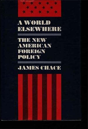 Bild des Verkufers fr A world elsewhere. The new American foreign policy. zum Verkauf von Antiquariat Bookfarm