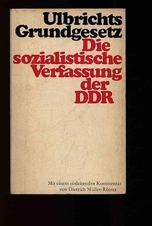 Bild des Verkufers fr Ulbrichts Grundgesetz. Die sozialistische Verfassung der DDR. zum Verkauf von Antiquariat Bookfarm