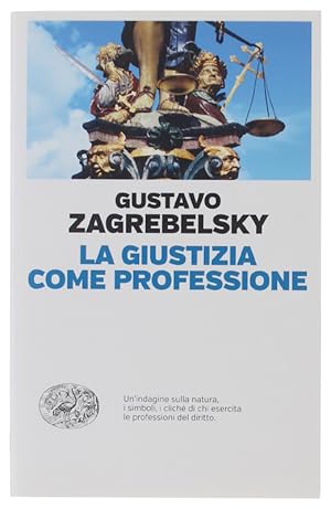 Immagine del venditore per LA GIUSTIZIA COME PROFESSIONE [1a edizione, volume nuovo]: venduto da Bergoglio Libri d'Epoca