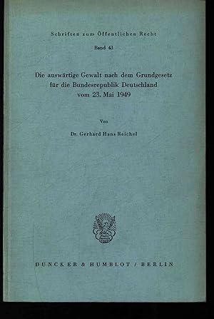 Bild des Verkufers fr Die auswrtige Gewalt nach dem Grundgesetz fr die Bundesrepublik Deutschland vom 23. Mai 1949. Band 43 zum Verkauf von Antiquariat Bookfarm