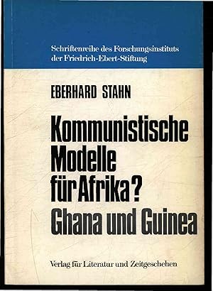Bild des Verkufers fr Kommunistische Modelle fr Afrika? Ghana und Guinea. zum Verkauf von Antiquariat Bookfarm